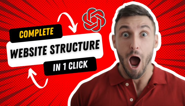 Create a complete website structure in 1 click.