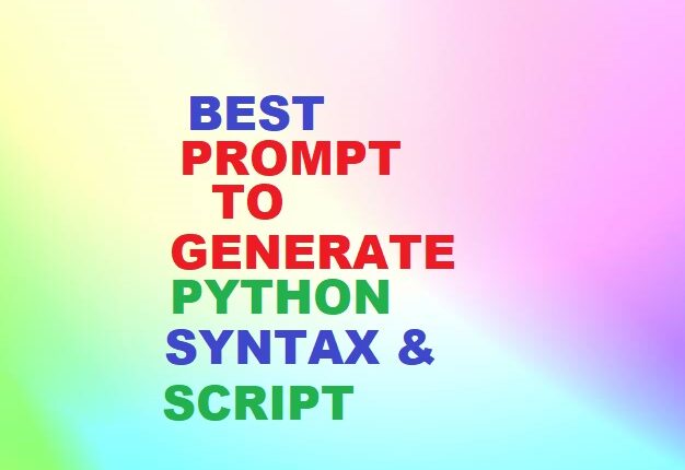 PYTHON SYNTAX & SCRIPT GENERATOR :CODE