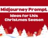 Midjourney Prompt Ideas For this Christmas