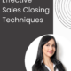 Effective Sales Closing techniques