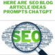 Here Are 20 SEO Blog Article Ideas Prompts Chatgpt | ChatGPT Prompt