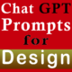 ChatGPT Prompts for Design