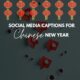 Social Media ChatGPT Captions for Chinese New Year